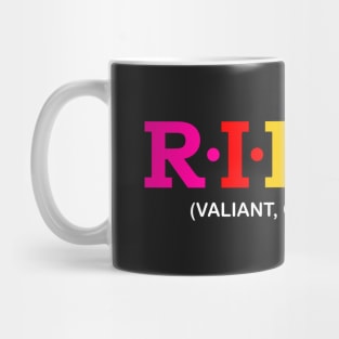 Riley - Valiant, Courageous. Mug